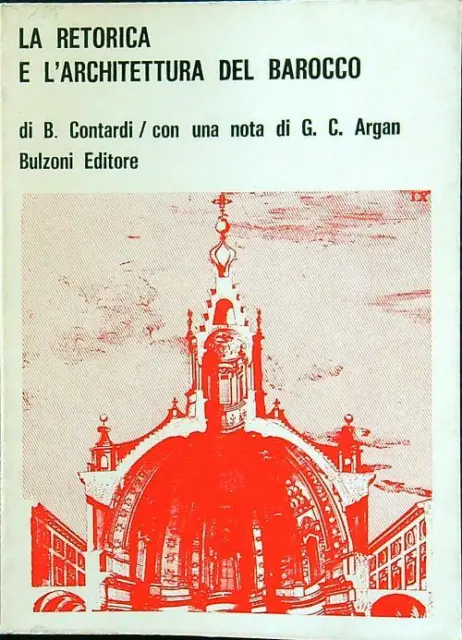 La Retorica E L'architettura Del Barocco  Contardi B. Bulzoni 1978