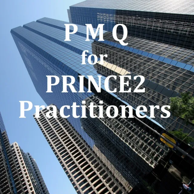 PMQ for PRINCE2 Practitioners Exam WORKBOOK + Answers Aligned APM BoK 7th Ed
