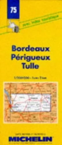 Michelin Map 75 Bordeaux, Perigueux... by Michelin Travel Publ Sheet map, folded
