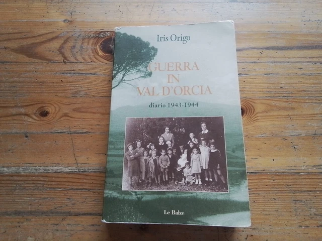 I. Origo GUERRA IN VAL D'ORCIA. DIARIO 1943-1944, LE BALZE 2000, 28gn23