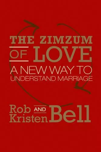 Das ZimZum der Liebe, Rob Bell, Kristen Bell