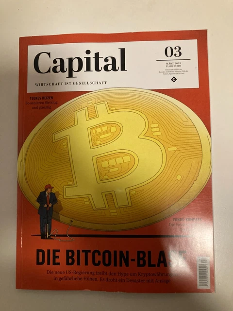 ZEITSCHRIFT CAPITAL NR. 3 2025 Die Bitcoin Blase; USRegierung treibt den Hype EUR 1,00
