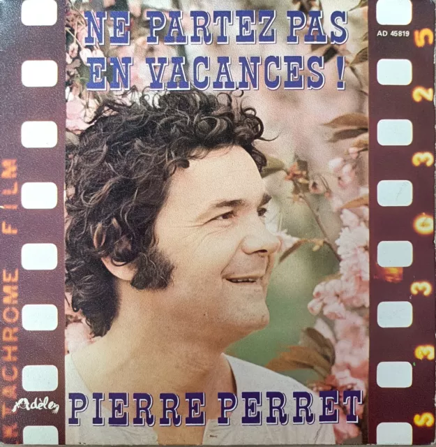 VINYL 45T - "NE PARTEZ PAS EN VACANCES" - par PIERRE PERRET