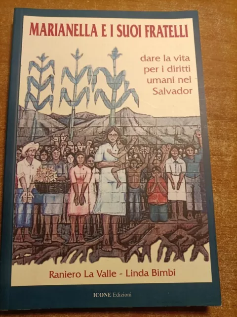 MARIANELLA E I SUOI FRATELLI dare la vita per i diritti umani nel Salvador