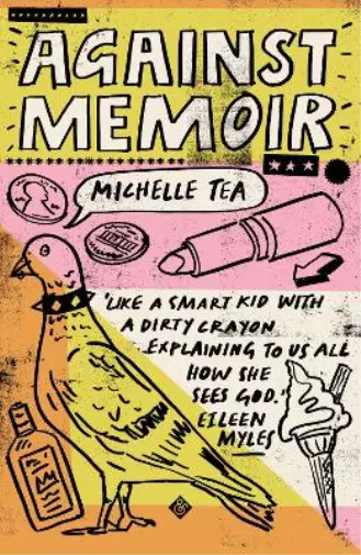 Michelle Tea Against Memoir (Poche)