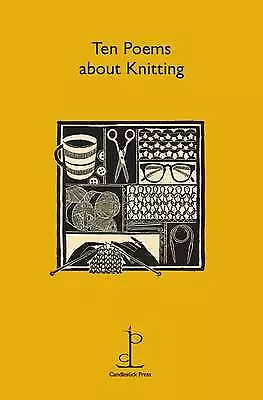 TEN POEMS ABOUT Knitting by Candlestick Press (Pamphlet, 2015) EUR 2,33 ...