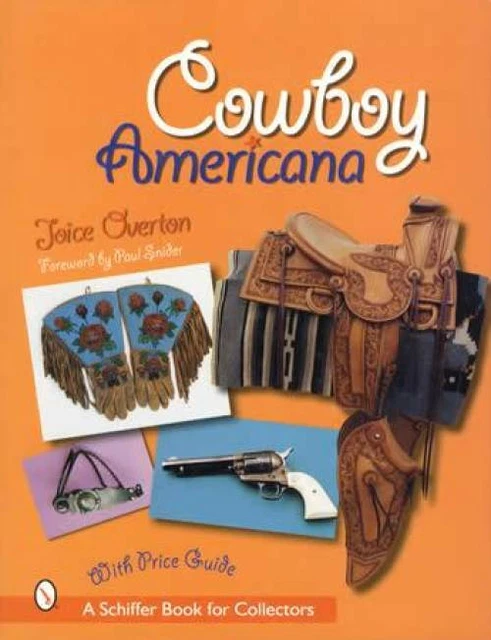 Old Cowboy Americana Western Collectibles Guide - Spurs, Saddles, Tack Guns More