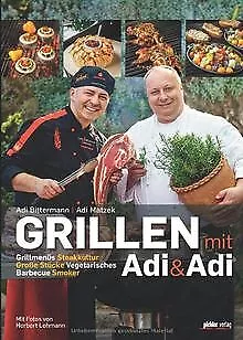 Grillen mit Adi & Adi: Grillmenüs. Steakkultur. Große St... | Buch | Zustand gut