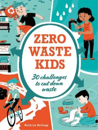 Kathryn Kellogg Zero Waste Kids (Poche)