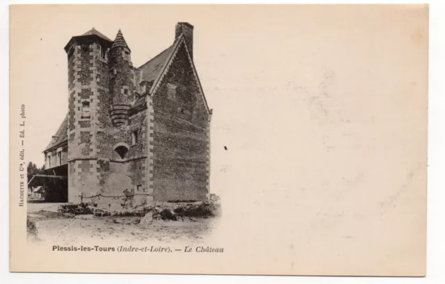 PLESSIS LES TOURS - Indre & Loire- CPA 37 - Chateau de louis XI - carte 1900