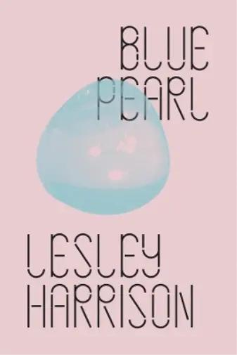 Lesley Harrison Blue Pearl (Poche) New Directions Poetry Pamphlets