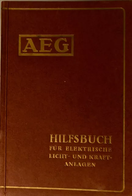 AEG Hilfsbuch für Elektrische Licht- und Kraftanlagen 1921