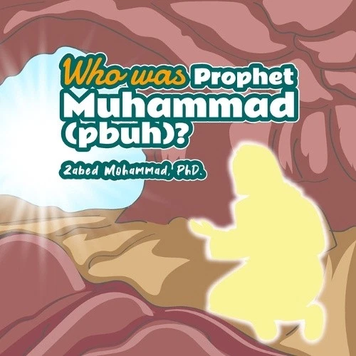 WHO WAS PROPHET Muhammad (Pbuh)? by Zabed Mohammad [Paperback] $36.17 ...