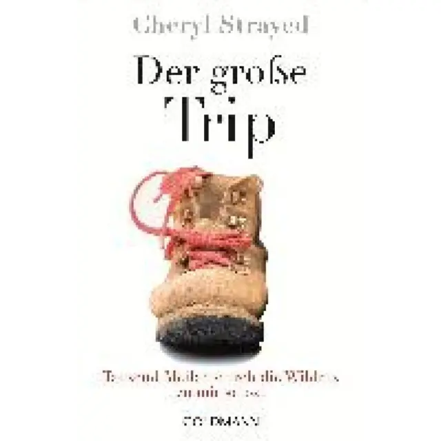 Strayed, Cheryl: Der große Trip