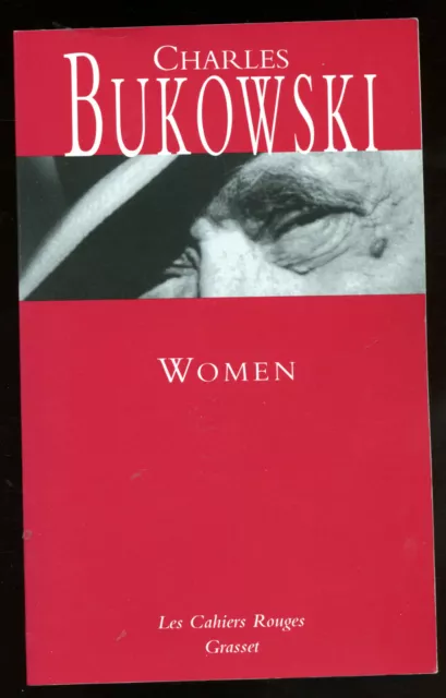 Bukowski: Women. Grasset Les Cahiers Rouges. 2011.