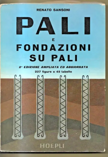 Ingegneria R. Sansoni Pali e Fondazioni su Pali Hoepli 1963