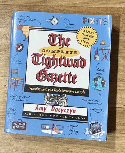The Complete Tightwad Gazette: by Amy Dacyzyn