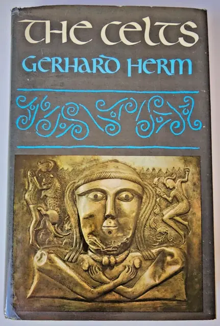 The Celts: The People Who Came Out of the Darkness by Gerhard Herm (1977) | HC