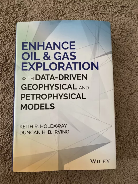 Enhance Oil and Gas Exploration with Data-Driven Geophysical and Petrophysical