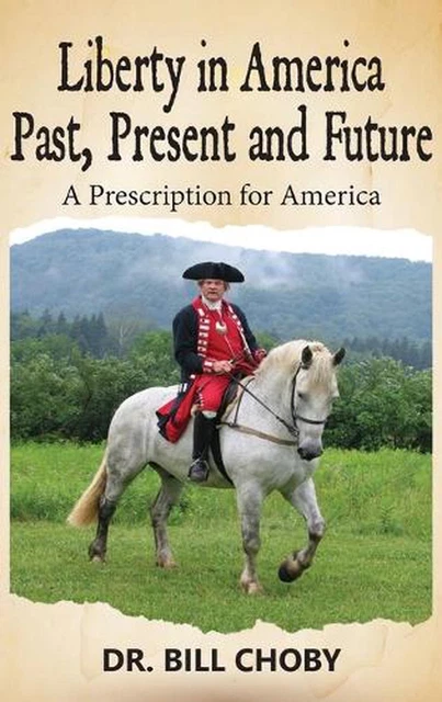 Liberty in America Past, Present and Future: A Prescription for America by Wille