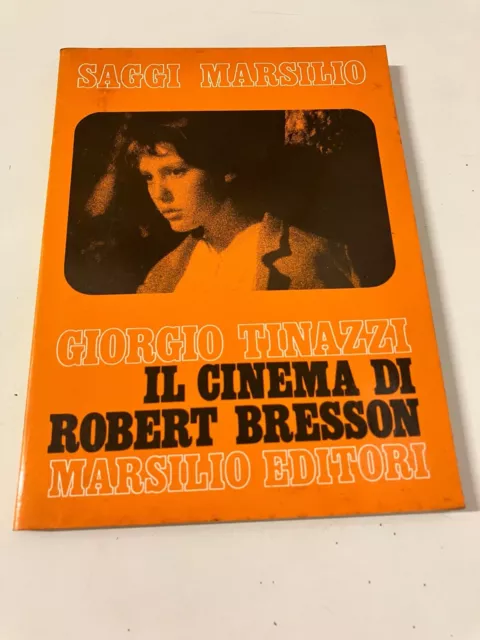 IL CINEMA DI ROBERT BRESSON Giorgio Tinazzi Saggi Marsilio Editore 1976 1^ Ed.