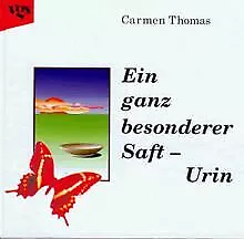 Ein ganz besonderer Saft, Urin von Thomas, Carmen | Buch | Zustand gut