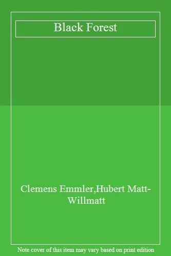 Black Forest,Clemens Emmler, Hubert Matt-Willmatt, Gabi Schatz-B