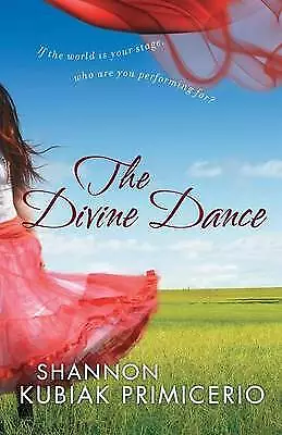 The Divine Dance: If The World Is Your Stage,- 0764203436, Primicerio, paperback