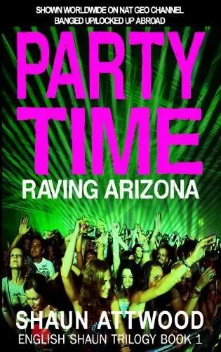 Festa Volta: Raving Arizona (1) (Inglese Shaun Trilogia) Da Attwood Shaun Nuovo