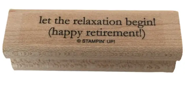 Stampin Up Rubber Stamp Let the Relaxation Begin Happy Retirement Card Sentiment