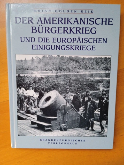 Der Amerikanische Bürgerkrieg und die Europäischen Einigungskriege