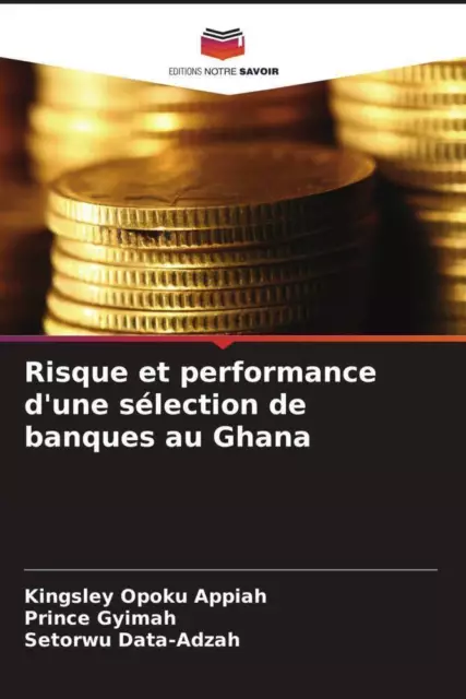 Risque et performance d'une sélection de banques au Ghana Appiah (u. a.) Buch