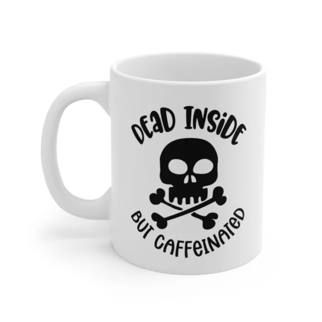 Dead Inside But Caffeinated Coffee Mug, Funny Coffee Mug Gift, Collector Mugs