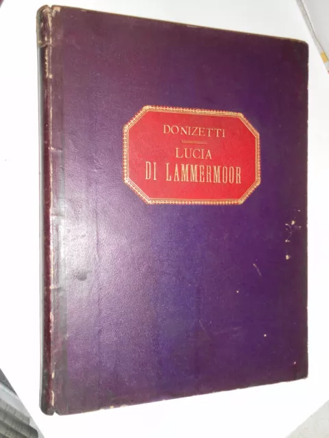 Lucia Di Lammermoor -Gaetano Donizetti - Sonzogno 1890- Opera In 3 Atti Spartito