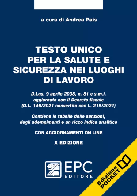 Testo unico per la salute e sicurezza nei luoghi di lavoro. Con aggiorname...