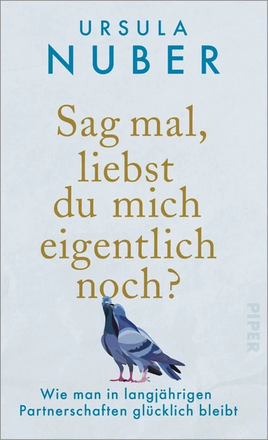 Sag mal, liebst du mich eigentlich noch? Ursula Nuber Buch Deutsch 2023 Piper