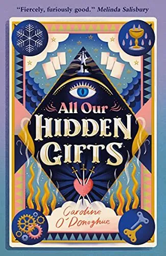 All Our Hidden Gifts By Caroline O?Donoghue