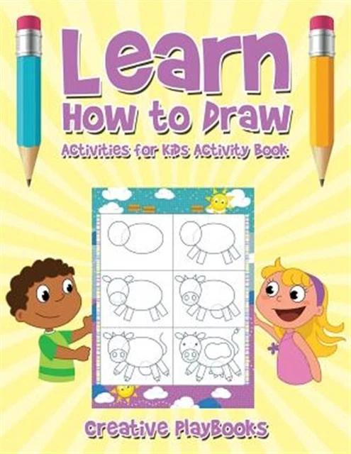 LEARN HOW TO Draw: Activities for Kids Activity Book by Playbooks ...