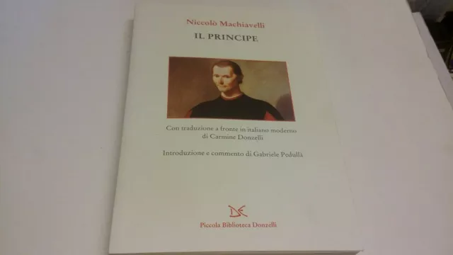 N. Machiavelli, Il Principe.Testo a fronte In Italiano moderno, Donzelli, 14s22