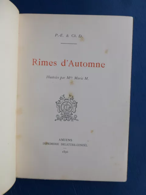 RIMES D'AUTOMNE de P. & C. DELATTRE / Amiens 1896 # Poésies illustrées/ Envoi