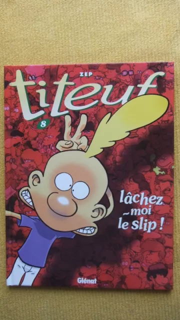 Titeuf T.8 : Lachez-Moi Le Slip - E.o. - Zep - Glenat - 2000 -