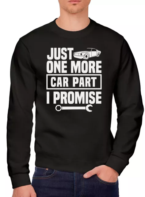 Just One More Car Part I Promise Mens Sweatshirt Funny Car Enthusiast Lover Gift