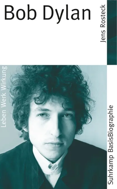 Bob Dylan Leben, Werk, Wirkung Jens Rosteck Taschenbuch 160 S. Deutsch 2006