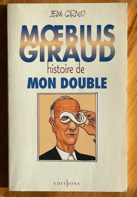Moebius Giraud autobiographie histoire de mon double Indispensable livre