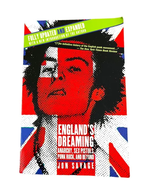 England's Dreaming, Revised Edition : Anarchy, Sex Pistols, Punk Rock, and...
