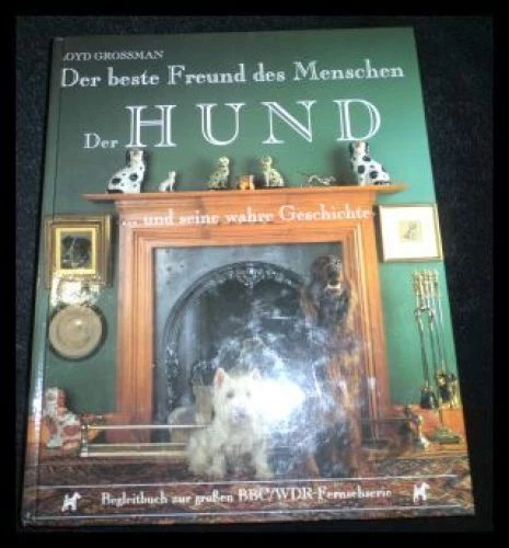 DER BESTE FREUND des Menschen. Der Hund und seine wahre Geschichte