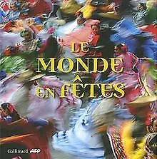 Le monde en fêtes de Grellet,Gilbert | Livre | état très bon