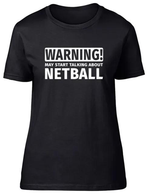 Maglietta da donna Warning May Start Talking about Netball aderente