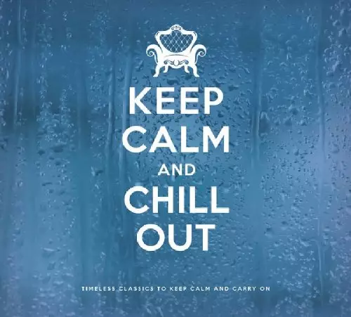 Keep Calm and Chill Out