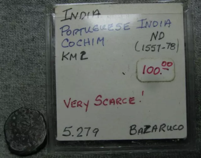India Cochim Rare ND 1557-78 Coin L@@K 2 Bazarucos  ---- #413N